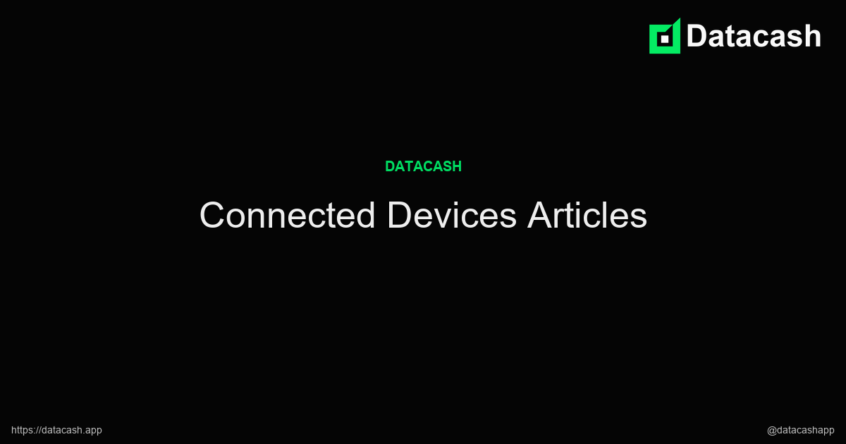 Connected Devices articles from the Datacash Blog